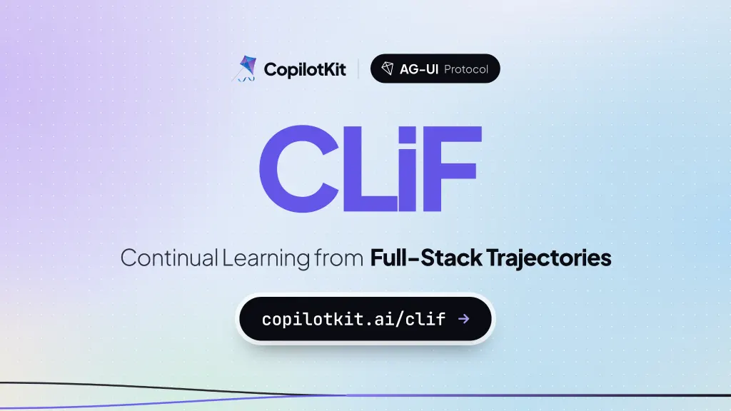 CopilotKit 推出 CLiF：从智能体轨迹与用户操作中持续学习的平台 图片